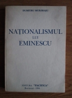Anticariat: Dumitru Murarasu - Nationalismul lui Eminescu