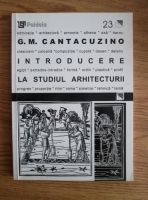 G. M. Cantacuzino - Introducere la studiul arhitecturii