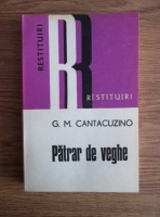 G. M. Cantacuzino - Patrar de veghe. Restituiri