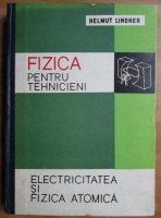 Helmut Lindner - Fizica pentru tehnicieni (volumul 3). Electricitatea si fizica atomica