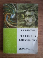 Ilie Badescu - Sociologia eminesciana
