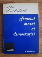 John H. Hallowell - Temeiul moral al democratiei