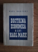Karl Kautski - Doctrina economica a lui Karl Max (1947)