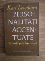 Anticariat: Karl Leonhard - Personalitati accentuate in viata si in literatura