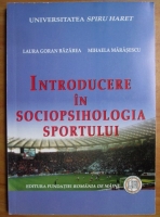 Laura Goran Bazarea - Introducere in sociopsihologia sportului