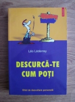 Leo Lederrey - Descurca-te cum poti. Ghid de dezvoltare personala