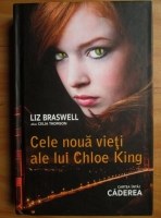 Anticariat: Liz Braswell - Cele noua vieti ale lui Chloe King. Cartea 1: Caderea