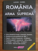 Lucian Cozma - Romania si arma suprema 