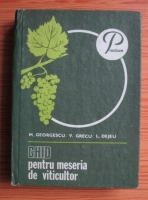 Anticariat: M. Georgescu - Ghid pentru meseria de viticultura