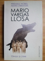 Anticariat: Mario Vargas Llosa - Orasul si cainii