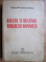 Mihail Manolescu - Rostul si destinul burgheziei romanesti (1942)