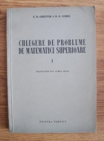 N. M. Ghiunter - Culegere de probleme de matematici superioare (volumul 1)