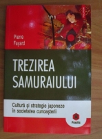 Pierre Fayard - Trezirea samuraiului