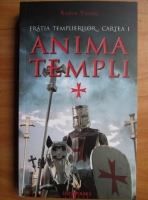 Anticariat: Robyn Young - Anima Templi. Fratia templierilor (cartea 1)