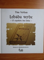 Tina Verban - Lebada verde. O copilarie din Delta