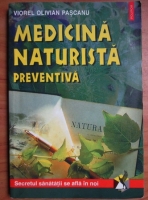 Viorel Olivian Pascanu - Medicina naturista preventiva