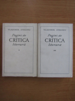 Vladimir Streinu - Pagini de critica literara (2 volume)