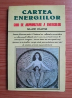 Anticariat: William Collinge - Cartea energiilor. Ghid de armonizare a energiilor