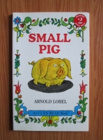 Arnold Lobel - Small pig