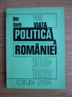 Ioan Scurtu - Din viata politica a Romaniei 1918-1926