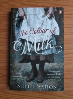 Nell Leyshon - The colour of milk