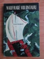 Anticariat: Alain Bombard - Naufrage Volontaire