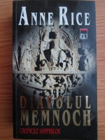 Anne Rice - Diavolul Memnoch. Cronicile vampirilor