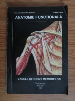 Cezar Th. Niculescu - Anatomie functionala. Vasele si nervii membrelor (volumul 1)
