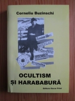 Corneliu Buzinschi - Ocultism si harababura