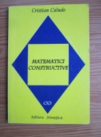 Cristian Calude - Matematici constructive