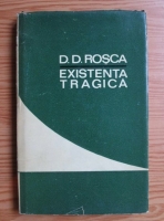 Anticariat: D. D. Rosca - Existenta tragica