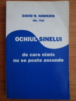 David R. Hawkins - Ochiul sinelui de care nimic nu se poate ascunde