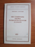 Dimitrie Cantemir - Mic compendiu asupra intregii invataturii a logicii
