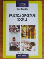 Earl Babbie - Practica cercetarii sociale