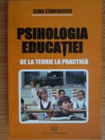 Anticariat: Elena Stanculescu - Psihologia educatiei. De la teorie la practica