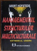 Geert Hofstede - Managementul structurilor multiculturale. Software-ul gandirii