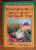 Anticariat: Gheorghe Sin - Tehnologii moderne pentru cultura plantelor de camp