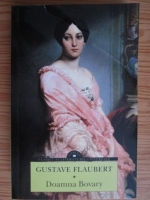 Gustave Flaubert - Doamna Bovary 