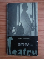 Anticariat: Horia Lovinescu - Moartea unui artist