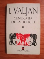 I. Valjan - Generatia de sacrificiu