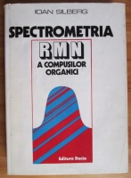 Anticariat: Ioan Silberg - Spectrometria RMN a compusilor organici