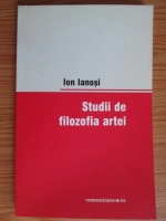 Anticariat: Ion Ianosi - Studii de filozofia artei