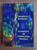 Laurentiu Mitrofan - Elemente de psihologie sociala