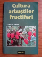 Anticariat: Lenuta Chira - Cultura arbustilor fructiferi
