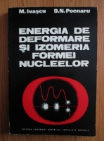 M. Ivascu - Energia de deformare si izomeria formei nucleelor