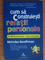 Nicholas Boothman - Cum sa construiesti relatii personale in 90 de secunde... sau mai putin