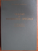 Anticariat: Nicolae Cioranescu - Tratat de matematici speciale