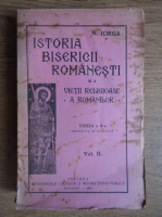 Nicolae Iorga - Istoria Bisericii Romanesti si a vietii religioase a romanilor (1932, volumul 2)