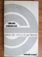 Anticariat: Nikola Milosevic - Eseuri de antropologie literara