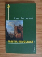 Nina Berberova - Trestia revoltata
